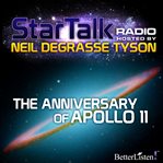 Star Talk radio. The anniversary of Apollo 11 cover image