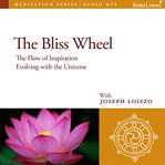The bliss wheel : the flow of inspiration evolving with the universe cover image