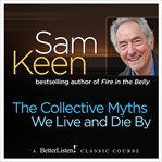 The collective myths we live and die by cover image