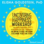Uncovering happiness: overcoming depression with mindfulness and self-compassion cover image