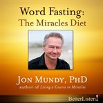 Word fasting. The Miracles Diet cover image
