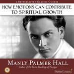 How emotions can contribute to spiritual growth cover image
