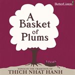 A basket of plums: songs for the practice of mindfulness cover image