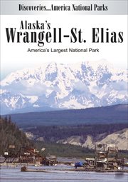 Alaska's wrangell-st elias, america's largest national park cover image