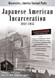 Japanese American incarceration, 1942-1945 cover image