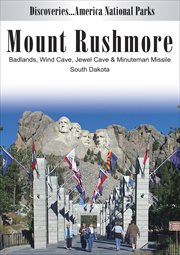 Mount Rushmore, Badlands, Wind Cave, Jewel Cave, & Minuteman Missle, South Dakota cover image