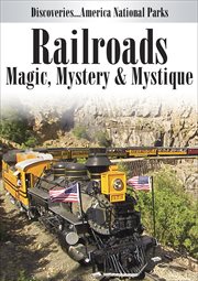 Railroads: magic, mystery & mystique cover image