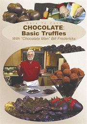 Chocolate: basic truffles with the chocolate man, bill fredericks cover image