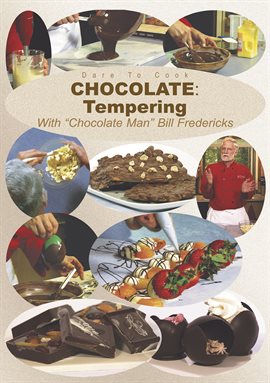 Chocolate: Tempering  with The Chocolate Man, Bill Fredericks