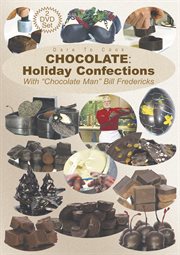 Chocolate: holiday confections with 'chocolate man' Bill Fredericks cover image