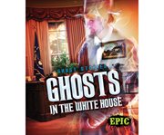 Ghosts in the White House cover image