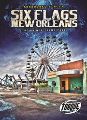Six Flags New Orleans : the ruined theme park cover image