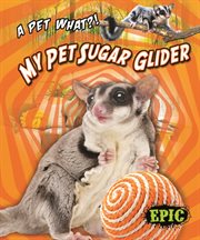 My pet sugar glider cover image