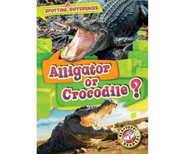 Cover image for Alligator or Crocodile?