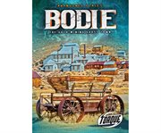 Bodie : the gold-mining ghost town cover image