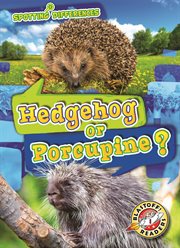 Hedgehog or porcupine? cover image