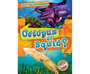 Octopus or squid? cover image