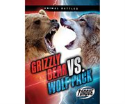 GRIZZLY BEAR VS. WOLF PACK cover image