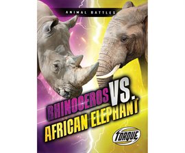 Cover image for Rhinoceros vs. African Elephant