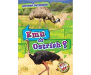 Emu or ostrich? cover image