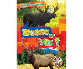 Cover image for Moose or Elk?