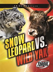 Snow leopard vs. wild yak cover image