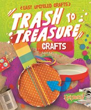 Trash to treasure crafts cover image