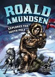 Roald amundsen explores the south pole cover image