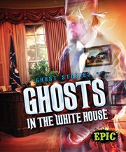 Ghosts in the White House cover image