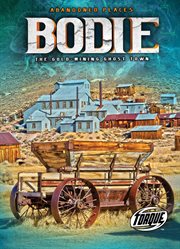 Bodie : the gold-mining ghost town cover image