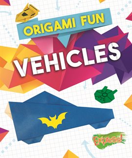 Imagen de portada para Origami Fun: Vehicles