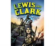 Lewis and Clark map the American West cover image