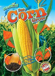 See Corn Grow : See It Grow! cover image