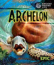 Archelon : Ancient Marine Life cover image