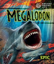 Megalodon : Ancient Marine Life cover image