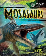 Mosasaurs : Ancient Marine Life cover image