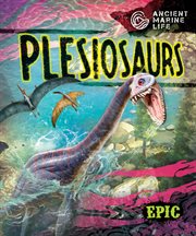 Plesiosaurs : Ancient Marine Life cover image
