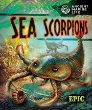 Sea Scorpions : Ancient Marine Life cover image