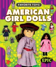 American Girl Dolls : Favorite Toys cover image