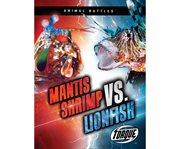 Mantis shrimp vs. lionfish cover image