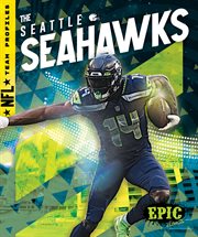 The Seattle Seahawks : NFL Team Profiles cover image