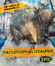 Pachycephalosaurus : World of Dinosaurs cover image