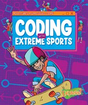 Coding With Extreme Sports : Adventures in Unplugged Coding cover image