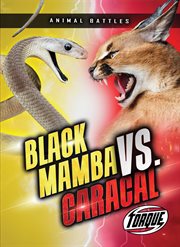 Black Mamba vs. Caracal : Animal Battles cover image