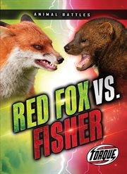 Red Fox vs. Fisher : Animal Battles cover image