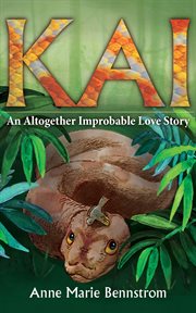 Kai : an Altogether Improbable Love Story cover image
