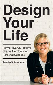 Design your life : former IKEA executive shares her tools for personal success cover image