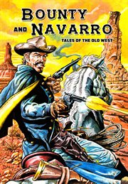Bounty and navarro : tales of the old west #1 cover image