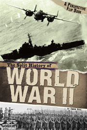 The split history of World War II : a perspectives flip book cover image