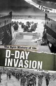 The split history of the D-Day invasion : a perspectives flip book cover image